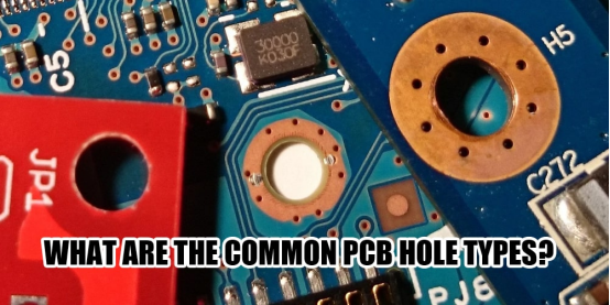 what are the common pcb hole types